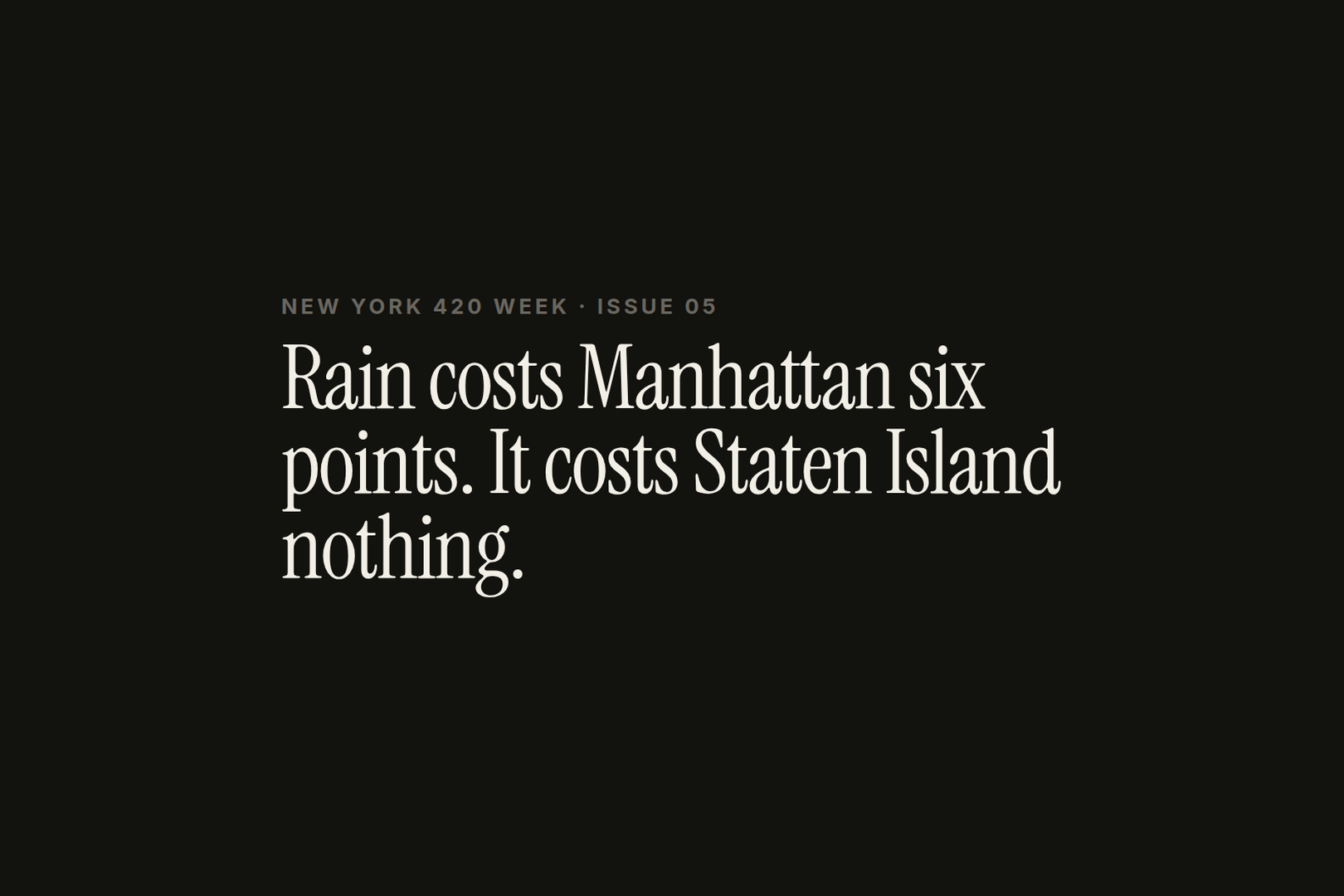 Rain costs Manhattan six points. It costs Staten Island nothing.