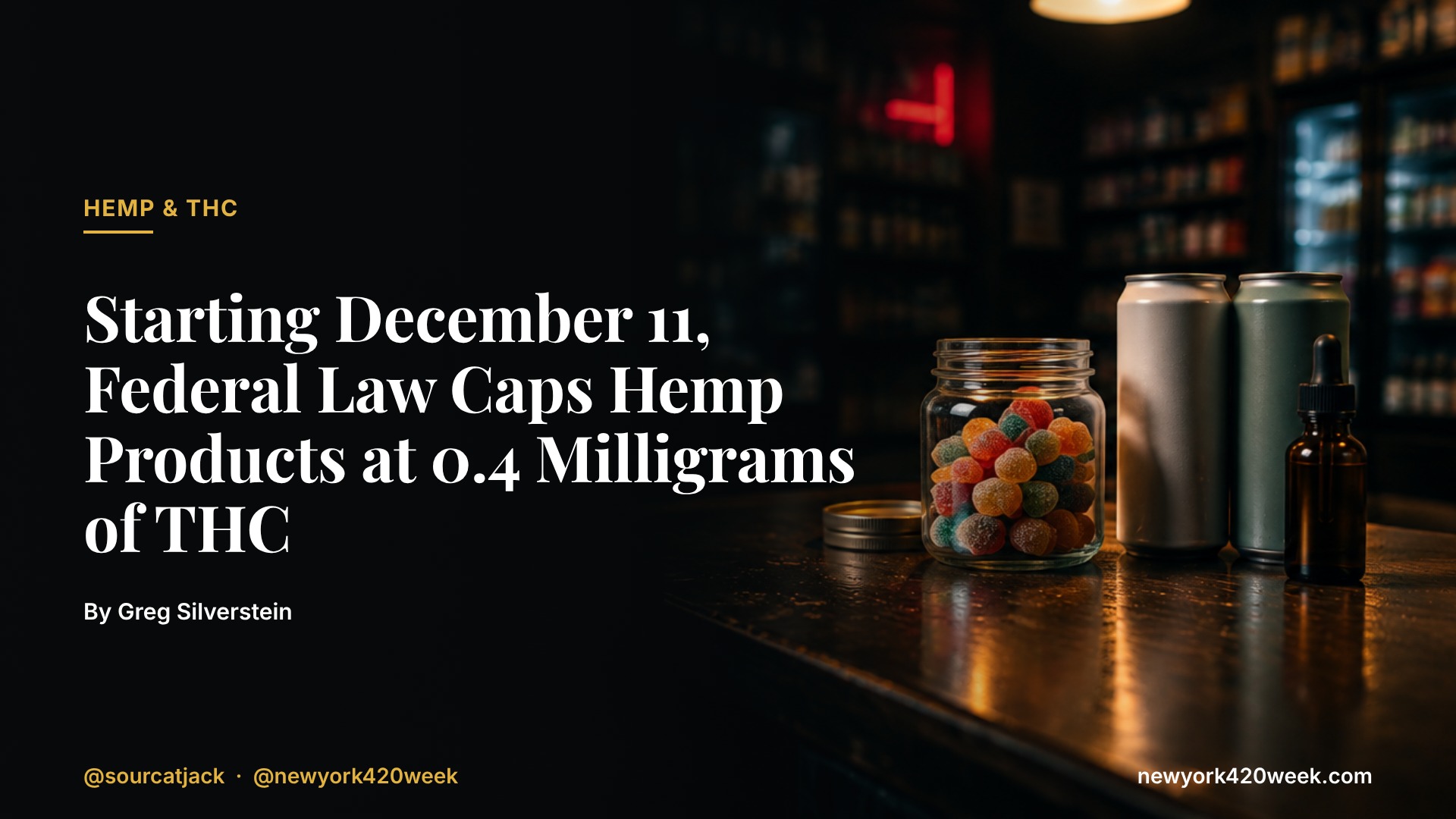 Starting December 11, Federal Law Caps Hemp Products at 0.4 Milligrams of THC